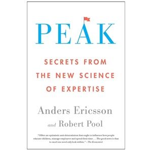 Peak: Secrets from the New Science of Expertise by Anders Ericsson